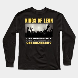 Use Somebody Long Sleeve T-Shirt